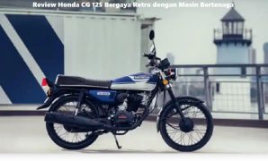 Review Honda CG 125 Bergaya Retro dengan Mesin Bertenaga Review Honda CG 125 Bergaya Retro dengan Mesin Bertenaga